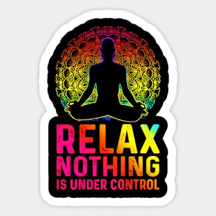 Relax Nothing Is Under Control Sticker